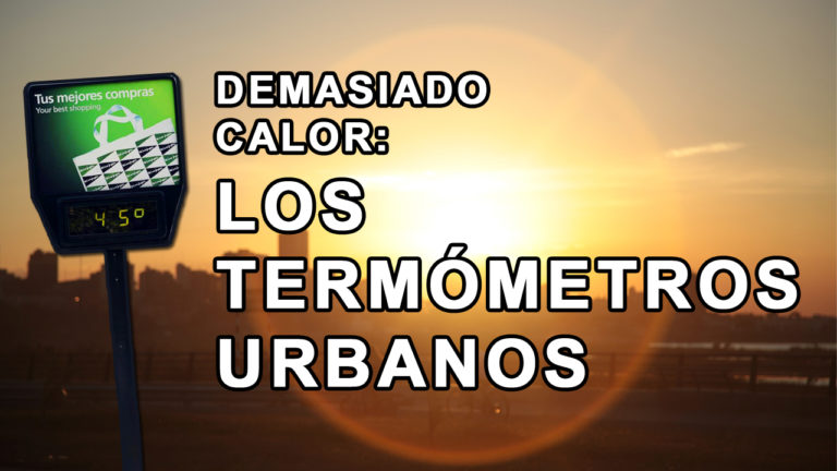 Demasiado calor: los termómetros urbanos